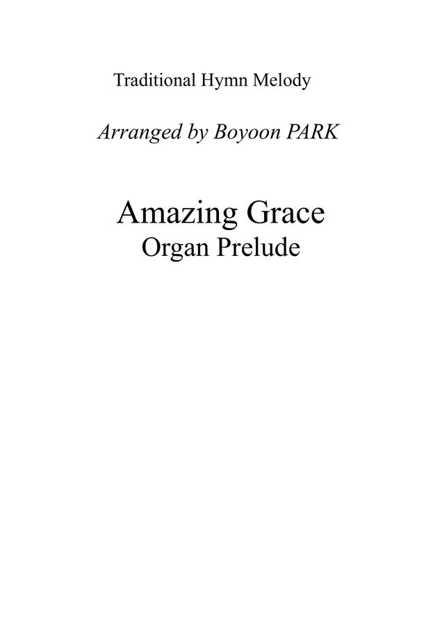 Traditional Hymn Melody - Amazing Grace / 나같은 죄인 살리신 (오르간 전주곡) by Boyoon Park0