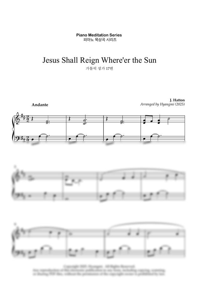 J. Hatton - Jesus Shall Reign Where'er the Sun (가톨릭 성가 피아노 묵상곡 시리즈 8) by Hyangmi0
